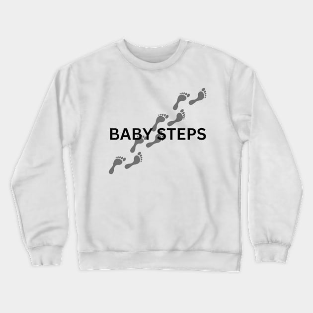 BABY STEPS Crewneck Sweatshirt by zackmuse1